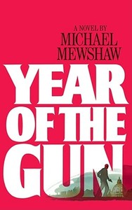 Year of the Gun di Michael Mewshaw edito da TOUCHSTONE PR