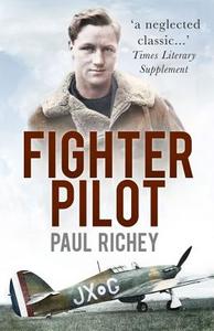 Fighter Pilot di Paul Richey edito da The History Press Ltd