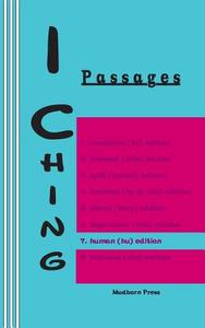 I Ching: Passages 7. Human (Hu) Edition di King Wen, Duke of Chou edito da Mudborn Press