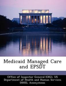 Medicaid Managed Care And Epsdt di June Gibbs Brown edito da Bibliogov