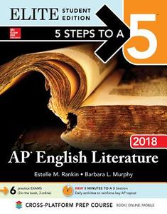 5 Steps To A 5: Ap English Literature 2018, Elite Student Edition di Estelle Rankin, Barbara Murphy edito da Mcgraw-hill Education
