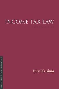 Income Tax Law 2/E di Vern Krishna edito da Irwin Law