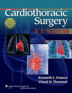 Cardiothoracic Surgery Review di Kenneth L. Franco, Vinod H. Thourani edito da Lippincott Williams And Wilkins