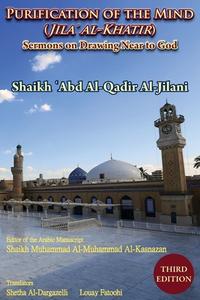 PURIFICATION OF THE MIND JILA' AL-KHATI di 'ABD AL-Q AL-JILANI edito da LIGHTNING SOURCE UK LTD