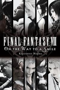 Final Fantasy VII: On the Way to a Smile di Kazushige Nojima edito da Little, Brown & Company