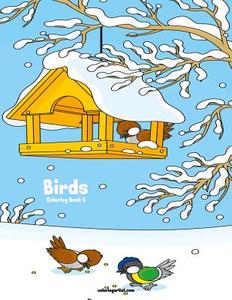 Birds Coloring Book 6 di Nick Snels edito da Createspace Independent Publishing Platform