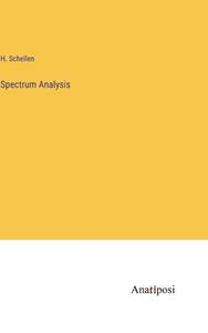 Spectrum Analysis di H. Schellen edito da Anatiposi Verlag