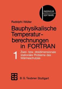 Bauphysikalische Temperaturberechnungen in FORTRAN di Mueller, Rudolphi edito da Vieweg+Teubner Verlag