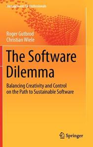 The Software Dilemma di Roger Gutbrod, Christian Wiele edito da Springer-Verlag GmbH