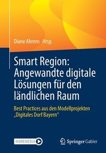 Smart Region: Angewandte digitale Lösungen für den ländlichen Raum edito da Springer-Verlag GmbH