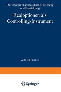 Realoptionen als Controlling-Instrument di Gunnar Pritsch edito da Deutscher Universitätsverlag