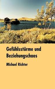 Gefuhlssturme Und Beziehungschaos di Michael Richter edito da Books on Demand