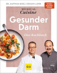 Medical Cuisine - Gesunder Darm di Johann Lafer, Matthias Riedl edito da Graefe und Unzer Verlag