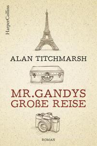 Mr. Gandys große Reise di Alan Titchmarsh edito da HarperCollins