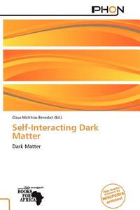 Self-Interacting Dark Matter edito da Phon