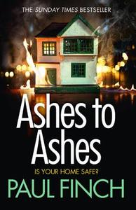 Ashes to Ashes (Detective Mark Heckenburg, Book 6) di Paul Finch edito da HARPERCOLLINS 360