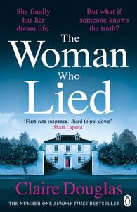 The Woman Who Lied di Claire Douglas edito da Penguin Books Ltd