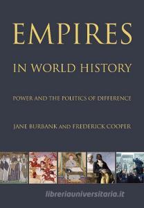 Empires in World History di Jane Burbank, Frederick Cooper edito da Princeton Univers. Press