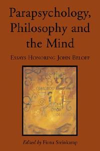 Parapsychology, Philosophy and the Mind di Fiona Steinkamp edito da McFarland