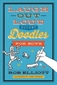 Laugh-Out-Loud Pocket Doodles for Boys di Rob Elliott edito da Fleming H. Revell Company