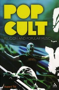 Pop Cult: Religion and Popular Music di Rupert Till edito da CONTINUUM