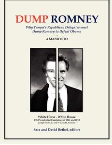 Dump Romney: Why Tampa's Republican Delegates Must Dump Romney to Defeat Obama di Sara And David Bethel edito da Let's Get Real Publishing, LLC