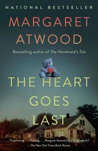 The Heart Goes Last di Margaret Atwood edito da Random House LCC US