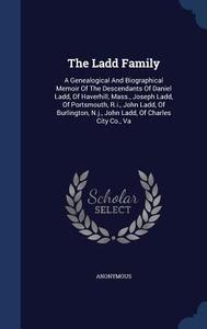 The Ladd Family di Anonymous edito da Sagwan Press