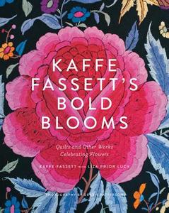 Kaffe Fassett's Bold Blooms di Kaffe Fassett edito da Abrams & Chronicle Books