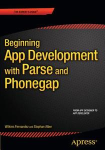 Beginning App Development with Parse and PhoneGap di Stephan Alber, Wilkins Fernandez edito da Apress