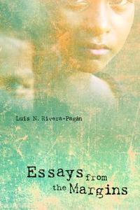 Essays from the Margins di Luis N. Rivera-Pagán edito da Cascade Books