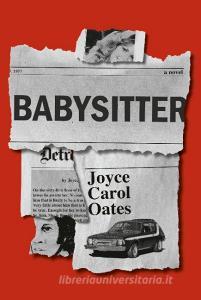 Babysitter di Joyce Carol Oates edito da Random House LCC US