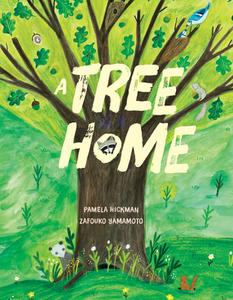 A Tree Is a Home di Pamela Hickman edito da KIDS CAN PR