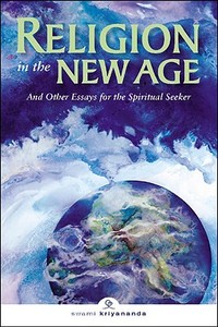 Religion In The New Age di Swami Kriyananda edito da Crystal Clarity,u.s.