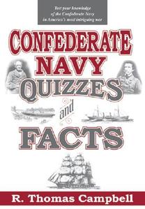 Confederate Navy Quizzes and Facts di R. Thomas Campbell edito da WHITE MANE PUB CO INC