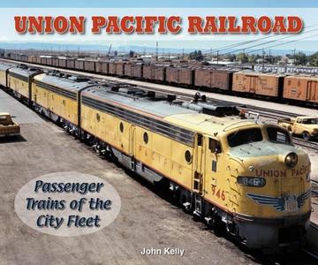 Union Pacific Railroad di John Kelly edito da Iconografix,U.S.