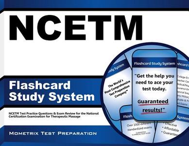 Ncetm Flashcard Study System: Ncetm Test Practice Questions and Exam Review for the National Certification Examination for Therapeutic Massage di Ncetm Exam Secrets Test Prep Team edito da Mometrix Media LLC