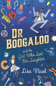 Dr Boogaloo and The Girl Who Lost Her Laughter di Lisa Nicol edito da Penguin Books Australia