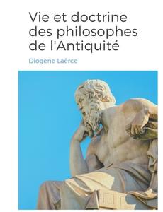 Vies et doctrines des philosophes de l'Antiquité di Diogène Laërce edito da Books on Demand