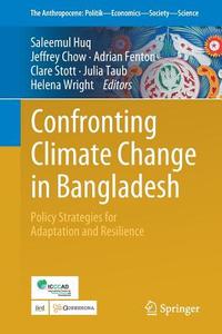 Confronting Climate Change in Bangladesh edito da Springer-Verlag GmbH