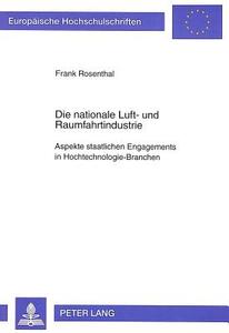 Die nationale Luft- und Raumfahrtindustrie di Frank Rosenthal edito da Lang, Peter GmbH