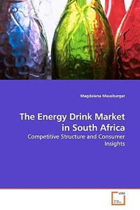 The Energy Drink Market in South Africa di Magdalena Meusburger edito da VDM Verlag