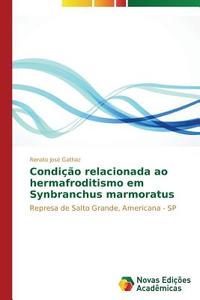 Condição relacionada ao hermafroditismo em Synbranchus marmoratus di Renato José Gathaz edito da Novas Edições Acadêmicas