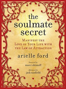 The Soulmate Secret di Arielle Ford edito da Harpercollins Publishers Inc