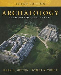 Archaeology di Mark Q. Sutton, Robert Yohe edito da Pearson Education (us)