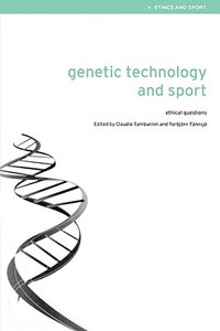 Genetic Technology and Sport di Claudio Tamburrini edito da Routledge