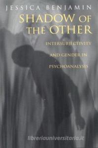 Shadow of the Other di Jessica Benjamin edito da Routledge