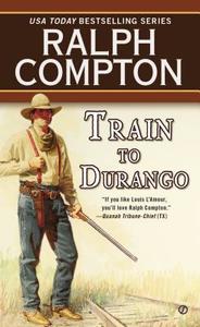 Train to Durango di Ralph Compton edito da PUT