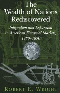 The Wealth of Nations Rediscovered di Robert E. Wright edito da Cambridge University Press