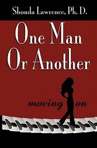 One Man Or Another di Ph D Shonda Kaye Lawrence edito da Looking Mirror Books